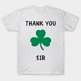 Thank you sir T-Shirt